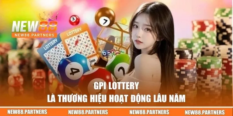 GPI Lottery - Trải Nghiệm Xổ Số Trực Tuyến An Toàn, Hiệu Quả 1 GPI Lottery là thương hiệu hoạt động lâu năm