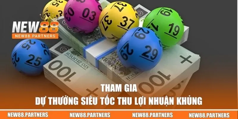 Xổ Số Siêu Tốc - Tham Gia NEW88 Làm Giàu Nhanh Chóng 2 Tham gia dự thưởng siêu tốc thu lợi nhuận khủng